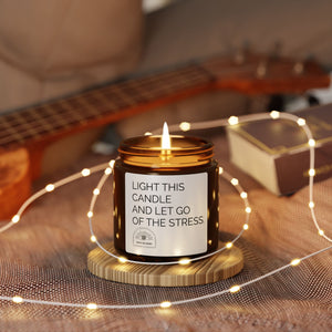 LIGHT THIS CANDLE AND LET GO OF THE STRESS. Scented Soy Candle (Multi-Size, Amber Jar)