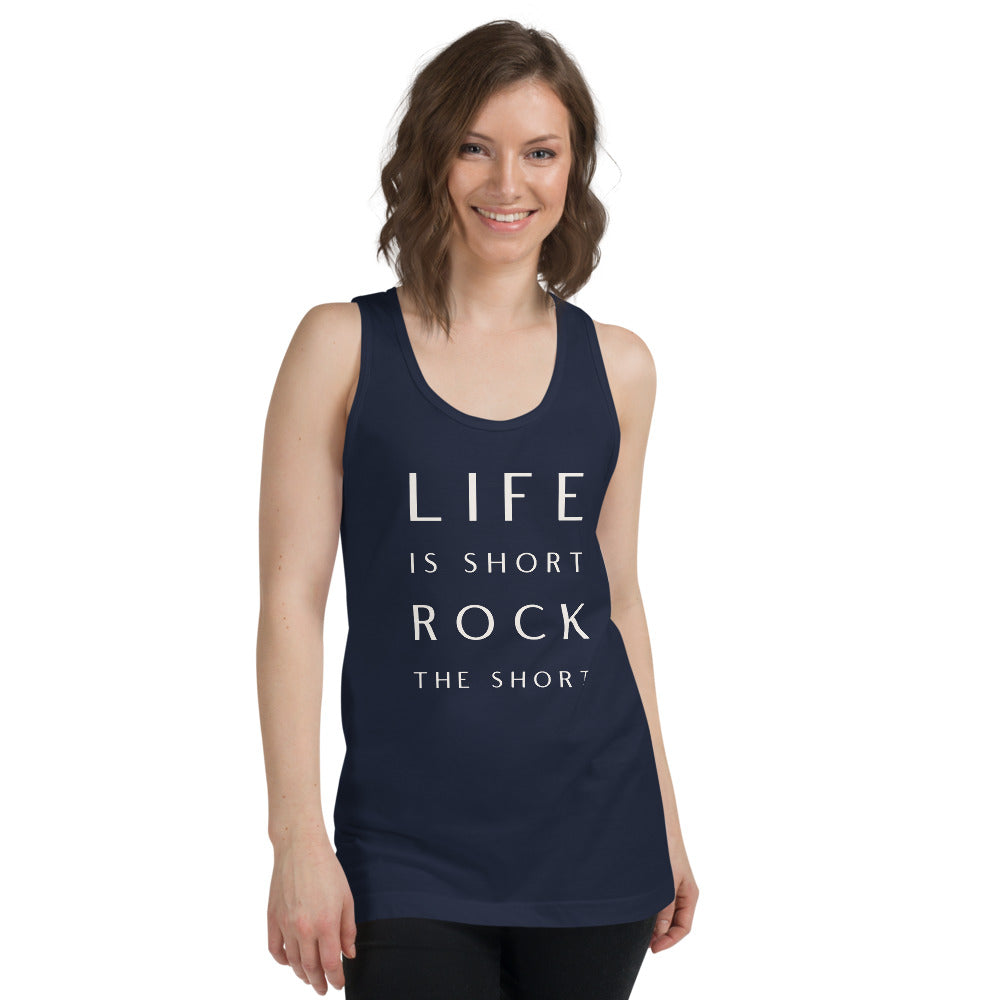 LIfe is Short Rock the Short Classic tank top