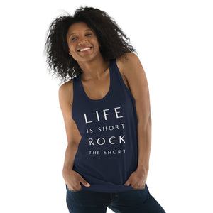 LIfe is Short Rock the Short Classic tank top