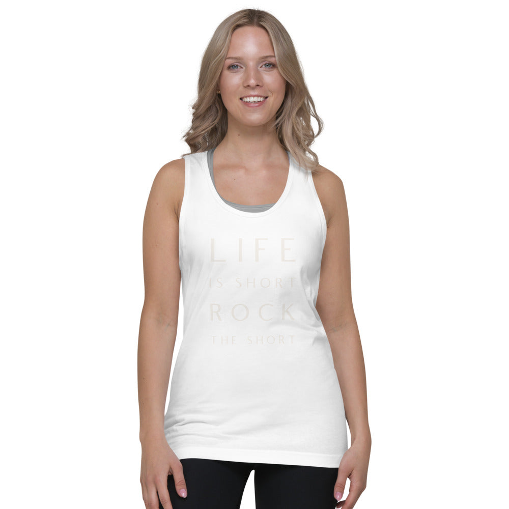 LIfe is Short Rock the Short Classic tank top