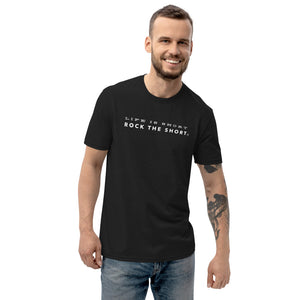 Life is Short Rock the Short recycled t-shirt