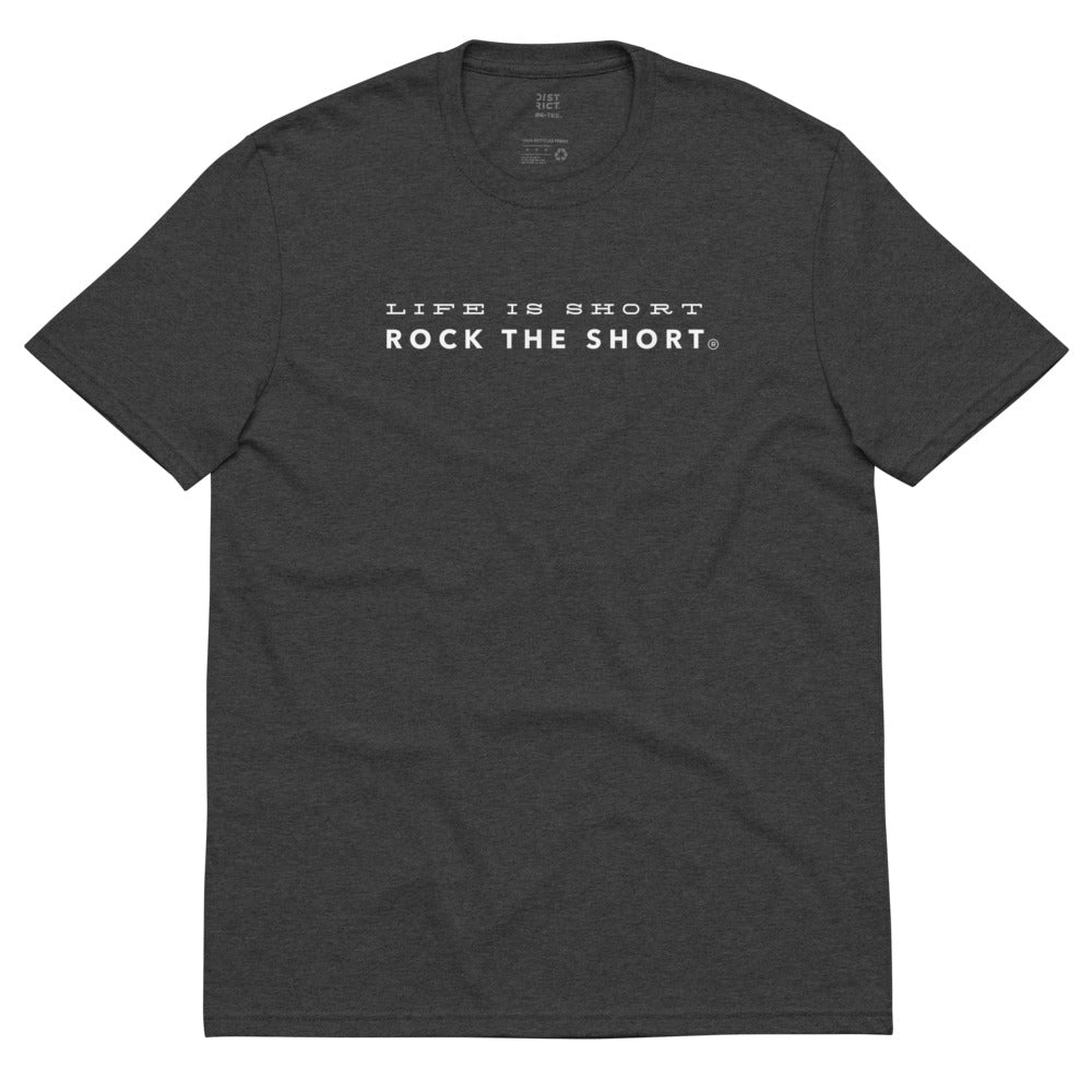 Life is Short Rock the Short recycled t-shirt