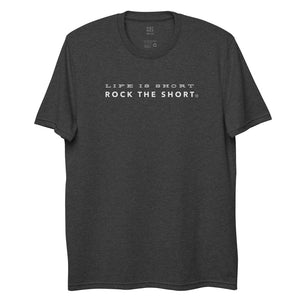 Life is Short Rock the Short recycled t-shirt