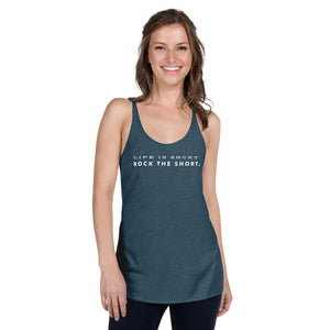 Life is Short Rock the Short Women's Racerback Tank