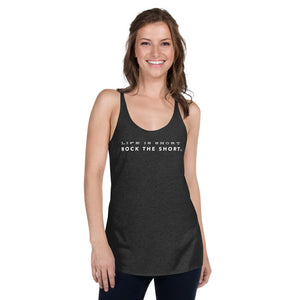 Life is Short Rock the Short Women's Racerback Tank