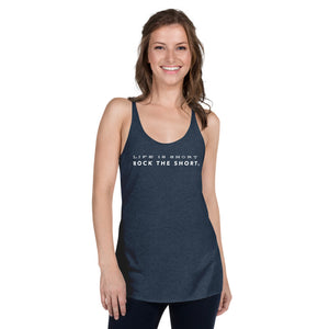 Life is Short Rock the Short Women's Racerback Tank