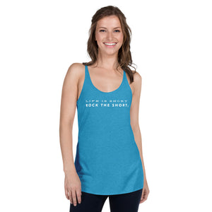 Life is Short Rock the Short Women's Racerback Tank
